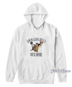 Louis Leon Bella Our Home Hoodie
