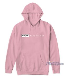 Made Me Gay Muna Hoodie Made Me Gay Muna Hoodie