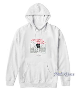 Matt Groening Apple Who Needs a Computer Anyway Hoodie Matt Groening Apple Who Needs a Computer Anyway Hoodie