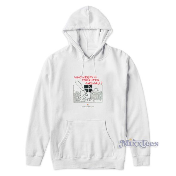 Matt Groening Apple Who Needs a Computer Anyway Hoodie Matt Groening Apple Who Needs a Computer Anyway Hoodie