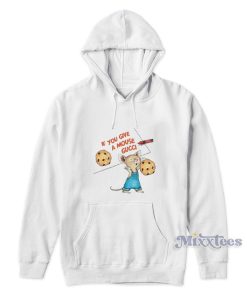 Mega Yacht If You give A Mouse Hoodie For Unisex Mega Yacht If You give A Mouse Hoodie For Unisex