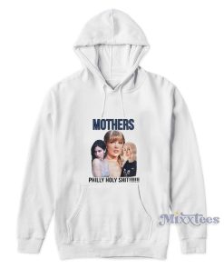 Mothers Philly Holy Shit Hoodie Mothers Philly Holy Shit Hoodie