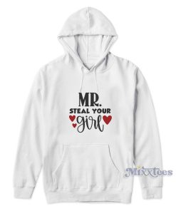 Mr Steal Your Girl Hoodie for Unisex Mr Steal Your Girl Hoodie for Unisex