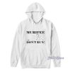 Murifee Don’t Run Hoodie