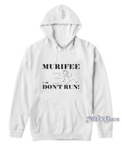 Murifee Don’t Run Hoodie Murifee Don’t Run Hoodie