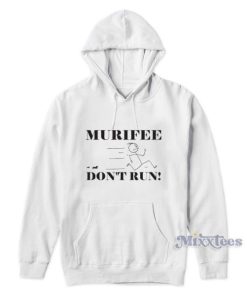 Murifee Don’t Run Hoodie