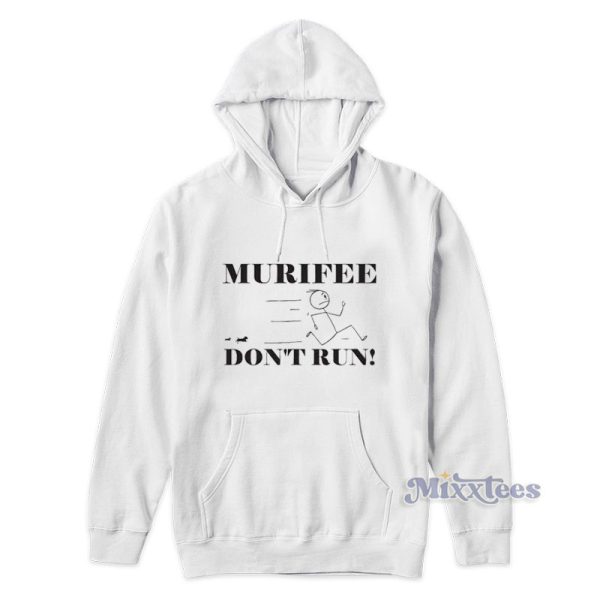 Murifee Don’t Run Hoodie Murifee Don’t Run Hoodie