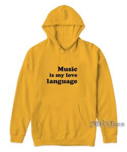 Music Is My Love Language Hoodie for Unisex