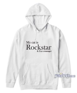 My Cat Is Rockstar And I’m A Manager Hoodie