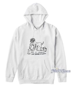 My Dog Is Smarter Than Your Honor Student Hoodie