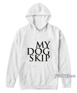 My Dog Skip Hoodie