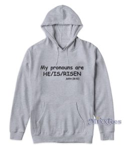 My Pronouns Are He Is Risen John 8 12 Hoodie 1