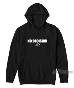 No Decision Panthers Hoodie for Unisex