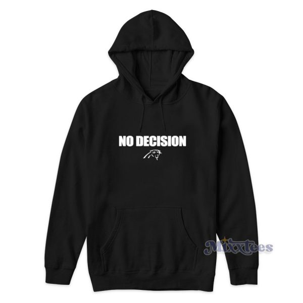 No Decision Panthers Hoodie for Unisex No Decision Panthers Hoodie for Unisex
