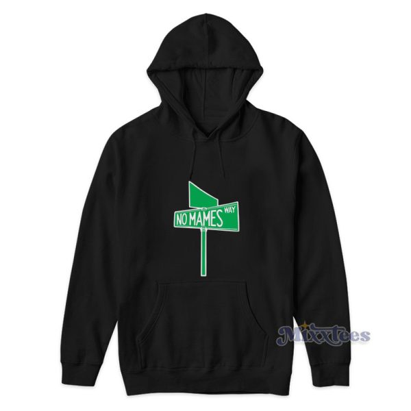 No Mames Way Hoodie For Unisex No Mames Way Hoodie For Unisex