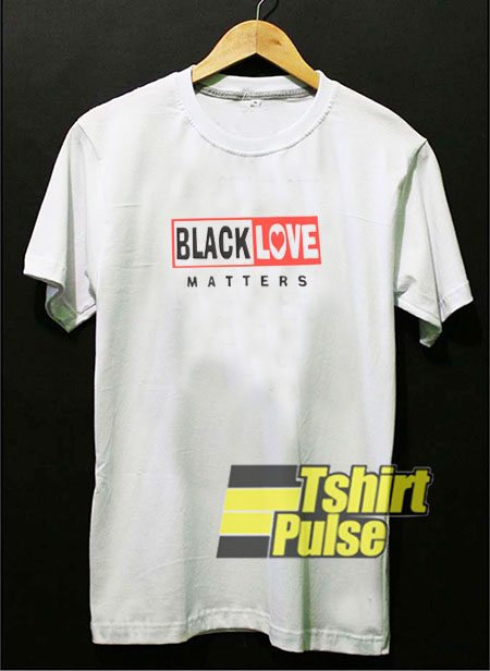 Black Love Matters t-shirt for men and women tshirt Black Love Matters t-shirt for men and women tshirt