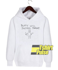 Buffy Will Patrol Tonight hooded sweatshirt clothing unisex hoodie
