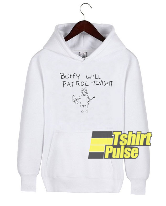 Buffy Will Patrol Tonight hooded sweatshirt clothing unisex hoodie Buffy Will Patrol Tonight hooded sweatshirt clothing unisex hoodie