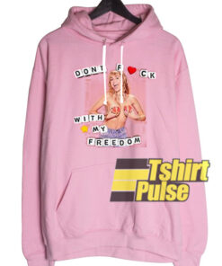 Dont Fuck With My Freedom hooded sweatshirt clothing unisex hoodie