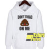 Dont Tread On Me Emoji hooded sweatshirt clothing unisex hoodie