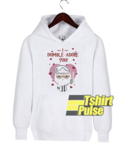 Dumbledore I Dumble Adore You hooded sweatshirt clothing unisex hoodie