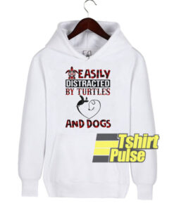 Easily distracted by turtles and dogs hooded sweatshirt clothing unisex hoodie