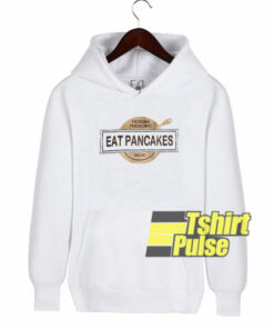 Eat Pancakes hooded sweatshirt clothing unisex hoodie