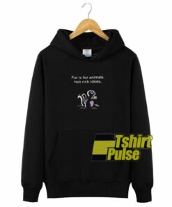 Fur is For Animals hooded sweatshirt clothing unisex hoodie