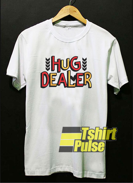 Hug Dealer Art Letter t-shirt for men and women tshirt Hug Dealer Art Letter t-shirt for men and women tshirt