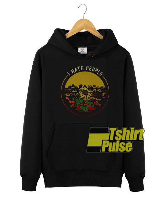 I hate people Sunflower hooded sweatshirt clothing unisex hoodie I hate people Sunflower hooded sweatshirt clothing unisex hoodie