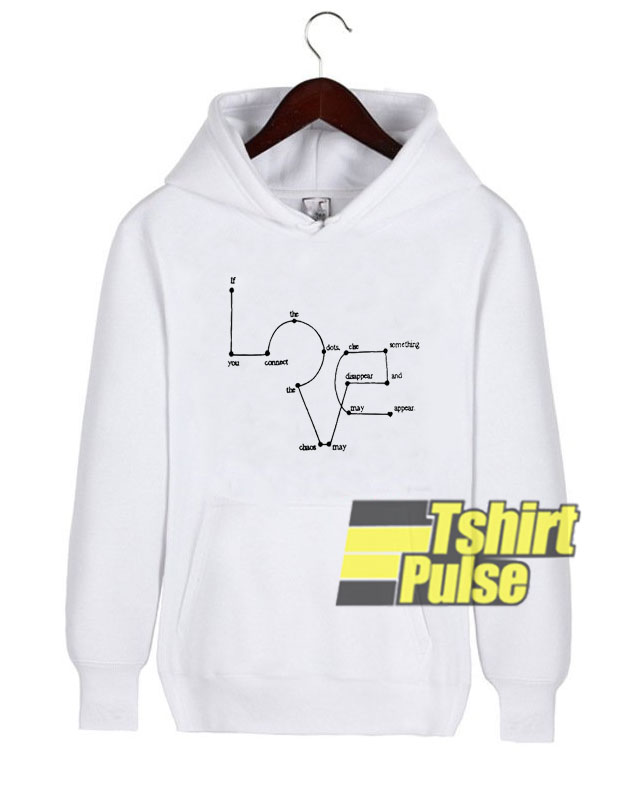 Love If You Connect The Dots hooded sweatshirt clothing unisex hoodie Love If You Connect The Dots hooded sweatshirt clothing unisex hoodie