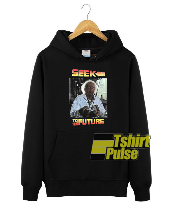 Seek To The Future hooded sweatshirt clothing unisex hoodie Seek To The Future hooded sweatshirt clothing unisex hoodie