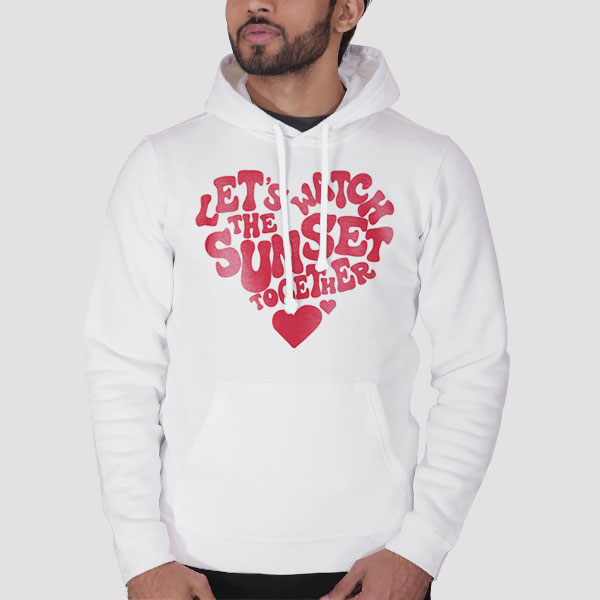 Text Heart Let's Watch the Sunset Hoodie Cheap Text Heart Let's Watch the Sunset Hoodie Cheap