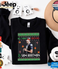 All I Want For Christmas Is Sam Hartman Christmas Ugly Shirt 3