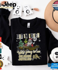 Get In Loser We’re Going To See Colorado Buffaloes Grinch Shirt