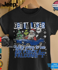 Get In Loser We_re Going To See Air Force Falcons Grinch Shirt