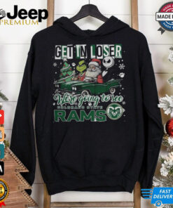 Get In Loser We re Going To See Colorado State Rams Grinch Shirt 4