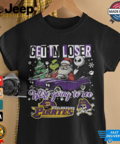 Get In Loser We_re Going To See East Carolina Pirates Grinch Shirt