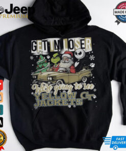 Get In Loser We re Going To See Georgia Tech Yellow Jackets Grinch Shirt 3