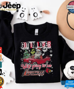Get In Loser We_re Going To See Louisville Cardinals Grinch Shirt Get In Loser We_re Going To See Louisville Cardinals Grinch Shirt