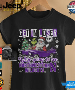 Get In Loser We_re Going To See Northwestern Wildcats Grinch Shirt