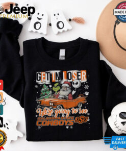Get In Loser We_re Going To See Oklahoma State Cowboys Grinch Shirt