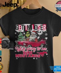 Get In Loser We_re Going To See SMU Mustangs Grinch Shirt