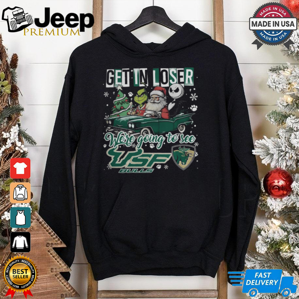 Get In Loser We_re Going To See South Florida Bulls Grinch Shirt Get In Loser We_re Going To See South Florida Bulls Grinch Shirt