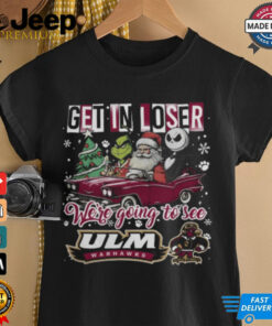 Get In Loser We_re Going To See ULM Warhawks Grinch Shirt