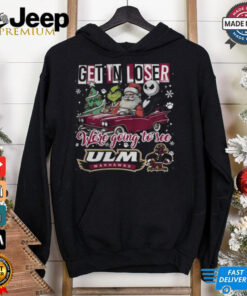 Get In Loser We re Going To See ULM Warhawks Grinch Shirt 4