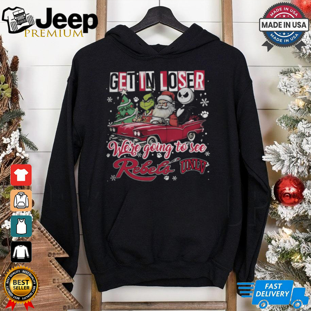 Get In Loser We_re Going To See UNLV Rebels Grinch Shirt Get In Loser We_re Going To See UNLV Rebels Grinch Shirt