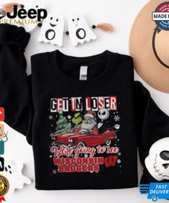 Get In Loser We_re Going To See Wisconsin Badgers Grinch Shirt Get In Loser We_re Going To See Wisconsin Badgers Grinch Shirt