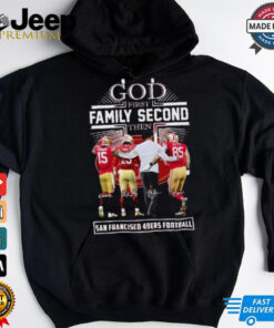 God First Family Second Then San Francisco 49ers Jennings, Purdy, Kittle And Kyle Shanahan Shirt