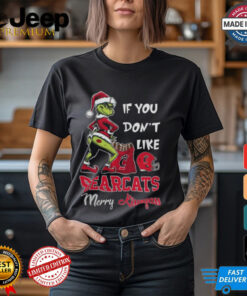 Grinch Santa If You Don’T Like Cincinnati Bearcats Merry Kissmyass 2024 Shirt